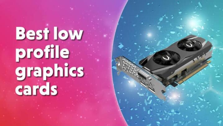 The best low profile GPUs in 2023 – our top LP graphics cards
